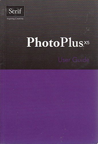 Stock image for PhotoPlus X5 User Guide for sale by Better World Books