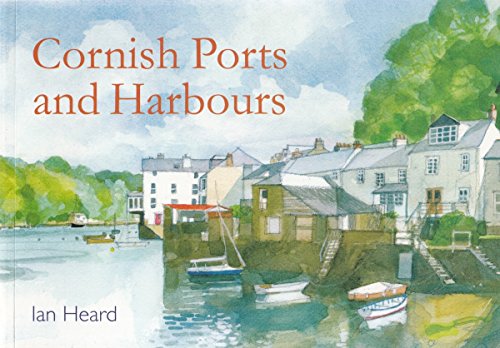 Cornish Ports and Harbours (9781906474027) by Heard, Ian