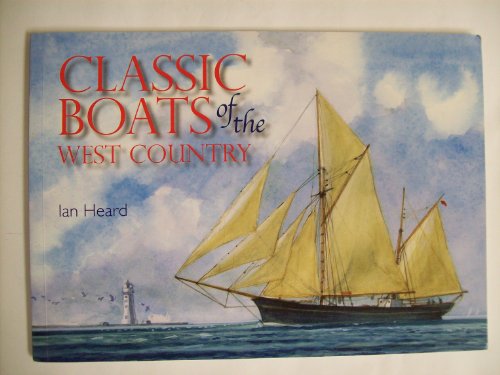 Stock image for Classic Boats of the West Country: Drawing on Our Maritime Tradition for sale by WorldofBooks
