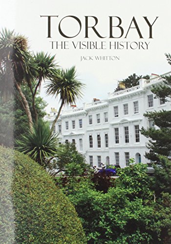 Imagen de archivo de Torbay: The Visible History a la venta por WorldofBooks