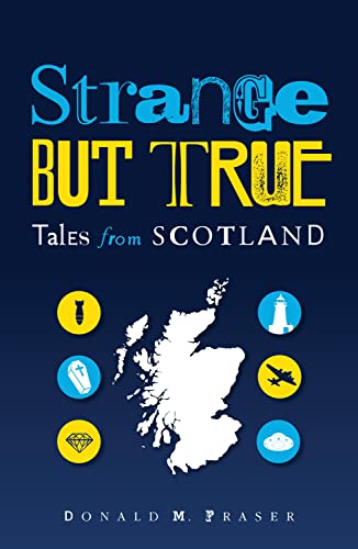 Strange but True: Tales from Scotland (9781906476144) by Fraser, Donald