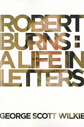 Imagen de archivo de Robert Burns: A Life in Letters a la venta por GF Books, Inc.