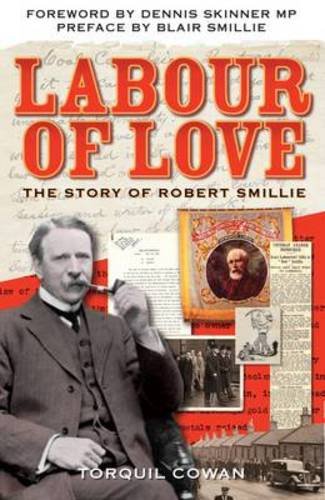 Stock image for Labour of Love: The Story of Robert Smillie for sale by WorldofBooks