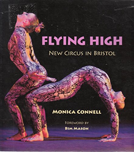 Beispielbild fr Flying High: New Circus in Bristol zum Verkauf von WorldofBooks