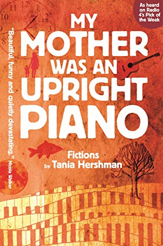 My Mother Was An Upright Piano (9781906477608) by Hershman, Tania