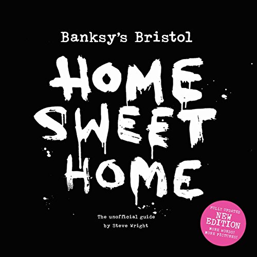 Banksy's Bristol: Home Sweet Home (9781906477783) by Wright, Steve