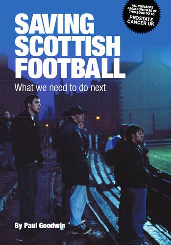 9781906477820: Saving Scottish Football: What We Need to Do Next