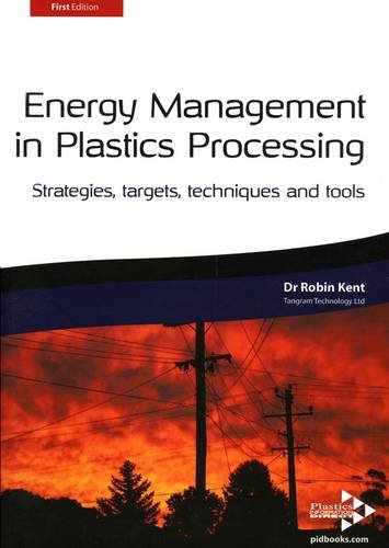 Beispielbild fr Energy Management in Plastics Processing: Strategies, Targets, Techniques and Tools zum Verkauf von Anybook.com