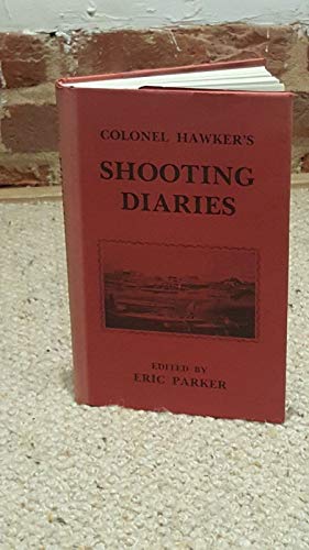 Beispielbild fr Colonel Hawker's Shooting Diaries zum Verkauf von GF Books, Inc.