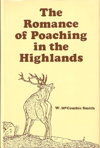 Stock image for The Romance of Poaching in the Highlands of Scotland for sale by GF Books, Inc.