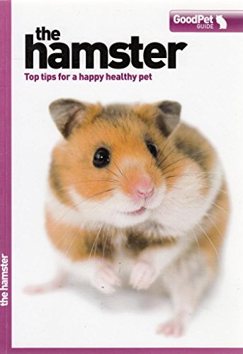 Stock image for The Hamster - The Good Pet Guide for sale by SecondSale
