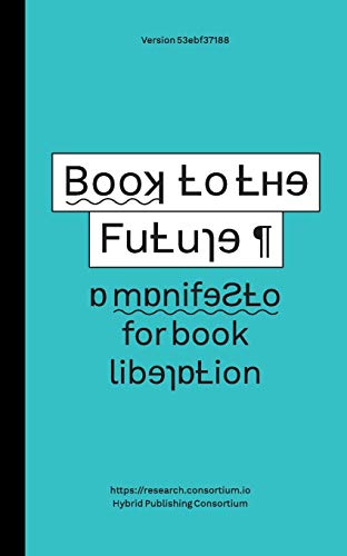 Stock image for Book to the Future: A Manifesto for Book Liberation for sale by Lucky's Textbooks