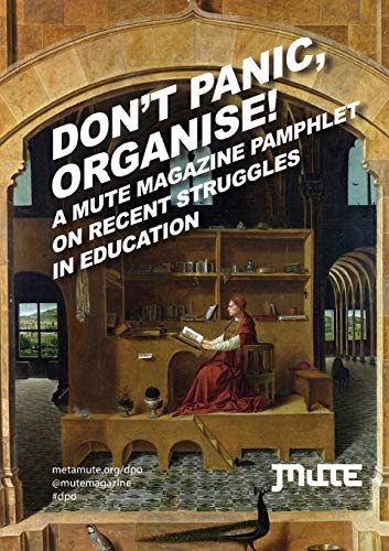 9781906496548: Don't Panic, Organise! a Mute Magazine Pamphlet on Recent Struggles in Education