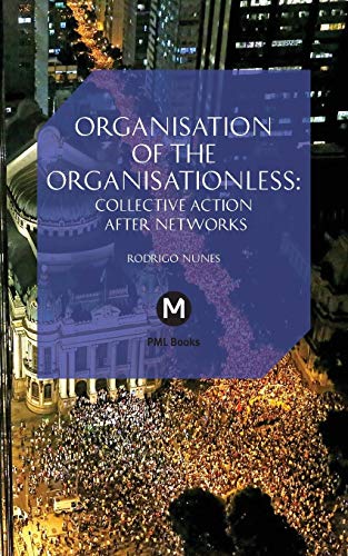 Beispielbild fr The Organisation of the Organisationless: Collective Action After Networks (Post-Media Lab) zum Verkauf von GF Books, Inc.