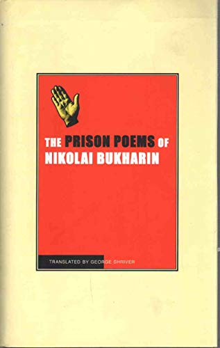 Beispielbild fr The Prison Poems of Nikolai Bukharin (The Prison Manuscripts) zum Verkauf von St Vincent de Paul of Lane County