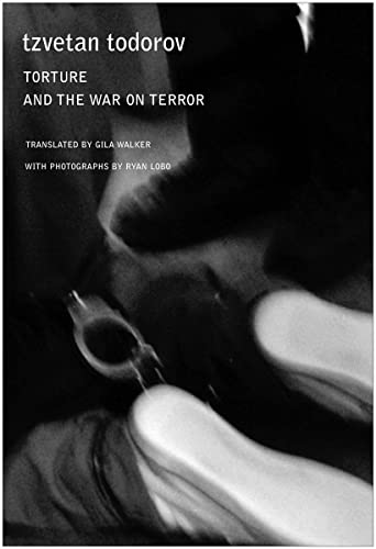 Torture and the War on Terror (The French List) (9781906497361) by Todorov, Tzvetan