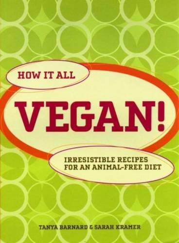 Stock image for How It All Vegan!: Irresistible Recipes for an Animal Free Diet for sale by AwesomeBooks