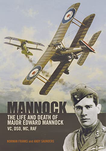 Beispielbild fr Mannock: The Life and Death of Major Edward Mannock VC, DSO, MC, RAF zum Verkauf von WorldofBooks