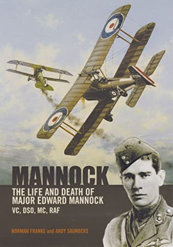 Stock image for Mannock: The Life and Death of Major Edward Mannock VC, DSO, MC, RAF for sale by WorldofBooks