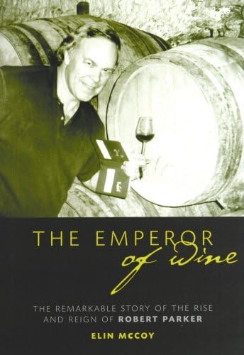 9781906502249: The Emperor of Wine: The Story of the Remarkable Rise and Reign of Robert Parker