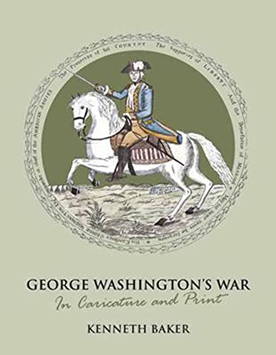 9781906502539: George Washington's War in Caricature and Print
