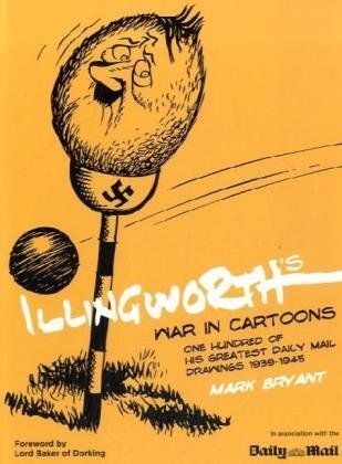 Stock image for Illingworth's War in Cartoons: One Hundred of his Greatest Drawings 1939 - 1945 for sale by Books From California