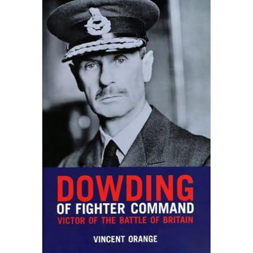 9781906502720: Dowding of Fighter Command: Victor of the Battle of Britain