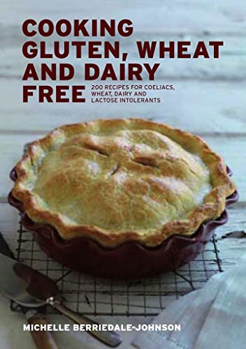 Beispielbild fr Cooking Gluten, Wheat and Dairy Free: 200 Recipes for Coeliacs, Wheat, Dairy and Lactose Intolerants zum Verkauf von WorldofBooks