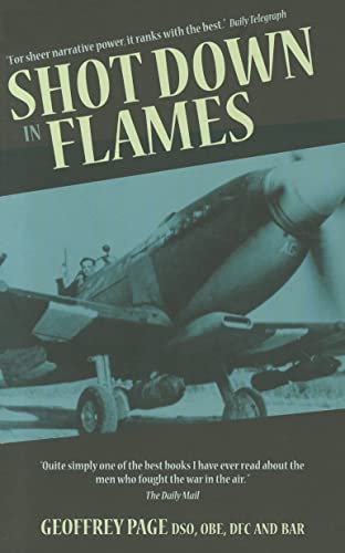 Stock image for Shot Down in Flames: A WW2 Fighter Pilot's Remarkable Take of Survival: A WWII Fighter Pilot's Remarkable Tale of Survival for sale by WorldofBooks