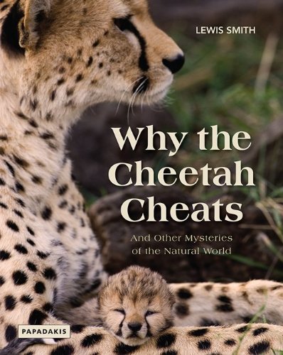Stock image for Why The Cheetah Cheats: And Other Mysteries of the Natural World for sale by WorldofBooks