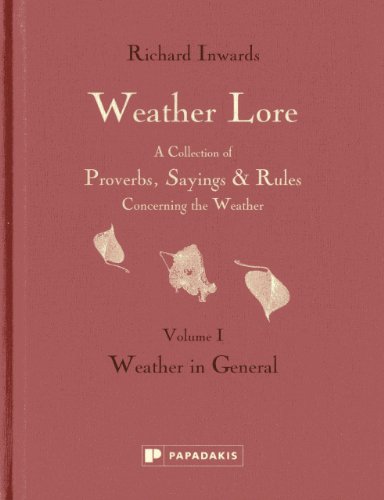 Stock image for Weather Lore: Weather in General (Weather Lore: A Collection of Proverbs, Sayings & Rules Concerning the Weather) for sale by GF Books, Inc.