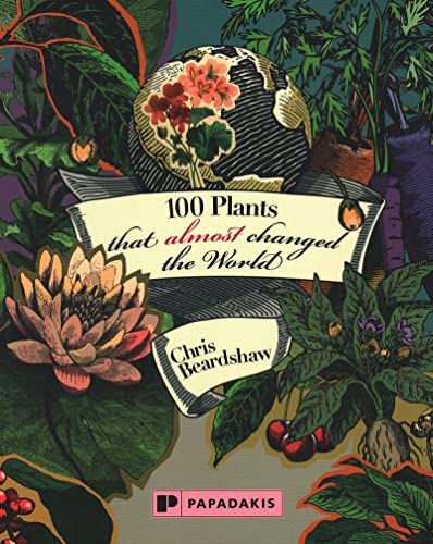 9781906506711: 100 Plants that Almost Changed the World