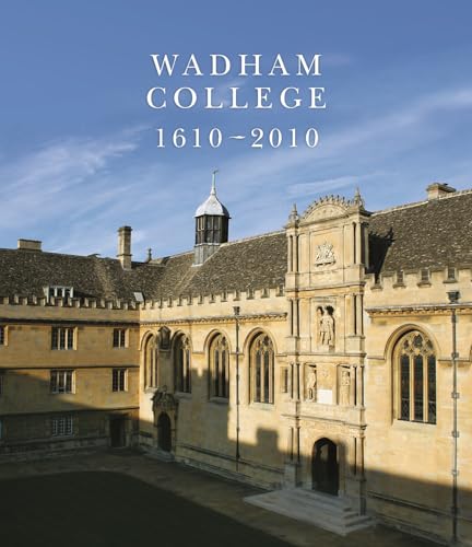 Beispielbild fr Wadham College 1610-2010 zum Verkauf von WorldofBooks