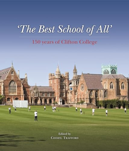 Stock image for 'The Best School of All' - 150 Years of Clifton College for sale by WorldofBooks