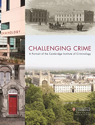 Stock image for Challenging Crime: A Portrait of the Cambridge Institute of Criminology for sale by WorldofBooks