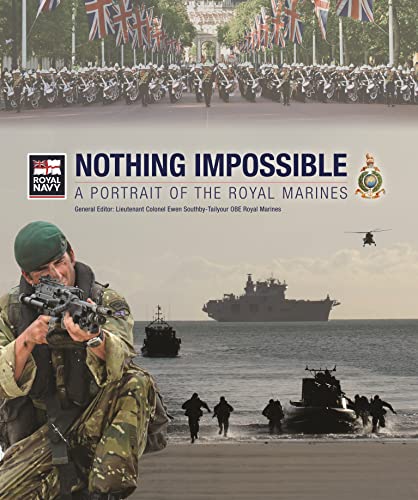 Beispielbild fr Nothing Impossible: A Portrait of the Royal Marines zum Verkauf von WorldofBooks
