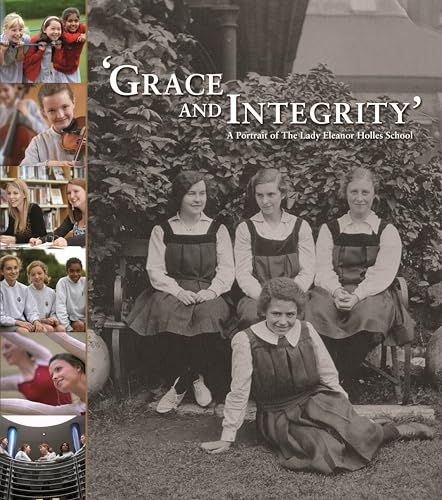 Imagen de archivo de 'Grace and Integrity': A Portrait of The Lady Eleanor Holles School a la venta por WorldofBooks