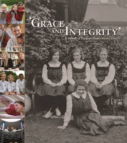 Stock image for Grace and Integrity': A Portrait of The Lady Eleanor Holles School for sale by AwesomeBooks