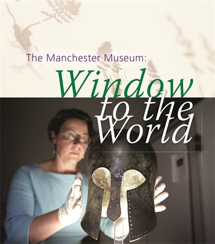 9781906507817: The Manchester Museum: Window to the World [Idioma Ingls]