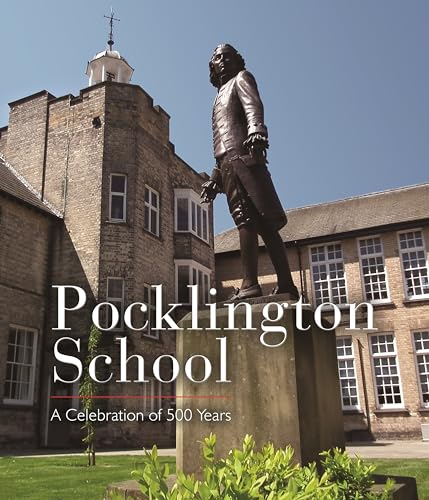 Stock image for Pocklington School: A Celebration of 500 Years for sale by WorldofBooks