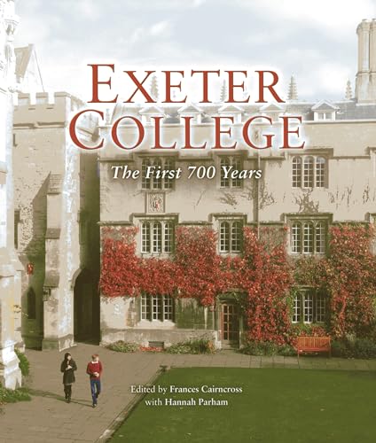Stock image for Exeter College: The First 700 Years for sale by WorldofBooks