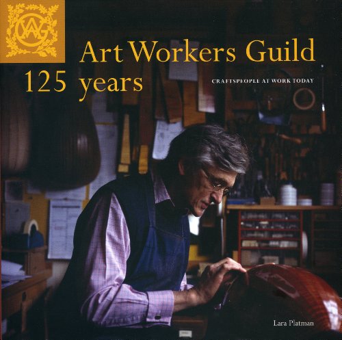 Stock image for Art Workers Guild 125 Years: Craftspeople at Work Today for sale by AwesomeBooks