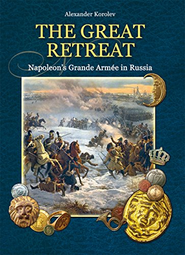 9781906509415: The Great Retreat: Napoleon's Grande Arme in Russia