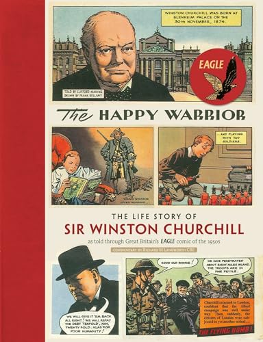Stock image for The Happy Warrior: The Life Story of Sir Winston Churchill as Told Through the Eagle Comic of the 1950's for sale by HPB-Emerald