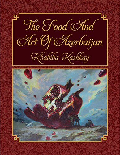 9781906509927: Food and Art of Azerbaijan