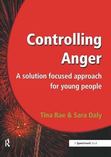 Stock image for Controlling Anger: A Solution Focused Approach for Young People for sale by Revaluation Books