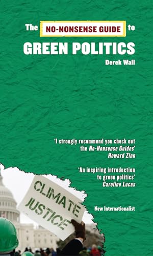 Imagen de archivo de The No-Nonsense Guide to Green Politics (No-Nonsense Guides) a la venta por Wonder Book