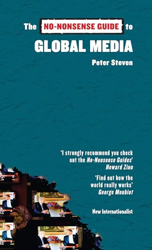 The No-Nonsense Guide to Global Media (No-Nonsense Guides) (9781906523404) by Steven, Peter