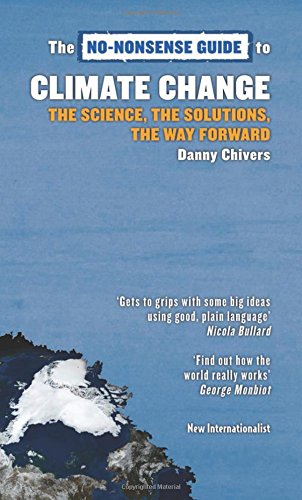Imagen de archivo de The No-Nonsense Guide to Climate Change: The Science, the Solutions, the Way Forward a la venta por ThriftBooks-Atlanta