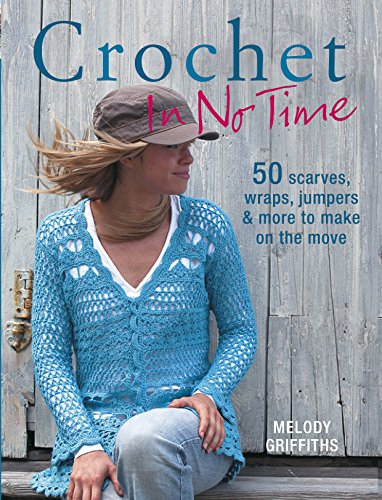 Beispielbild fr Crochet in No Time: 50 Scarves, Wraps, Jumpers and More to Make on the Move (In No Time) zum Verkauf von WorldofBooks